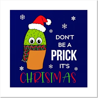 Don't Be A Prick It's Christmas - Cute Cactus With Christmas Scarf Posters and Art